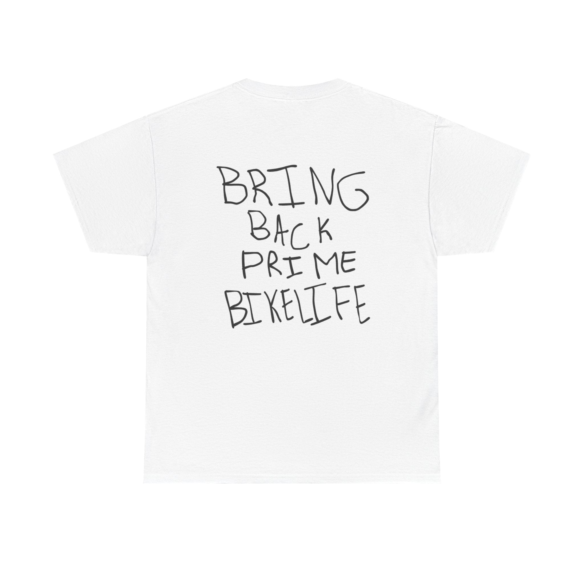 Bring Back Prime Bikelife T-Shirt HANDWRITTEN VERSION | Revision Logo Tee