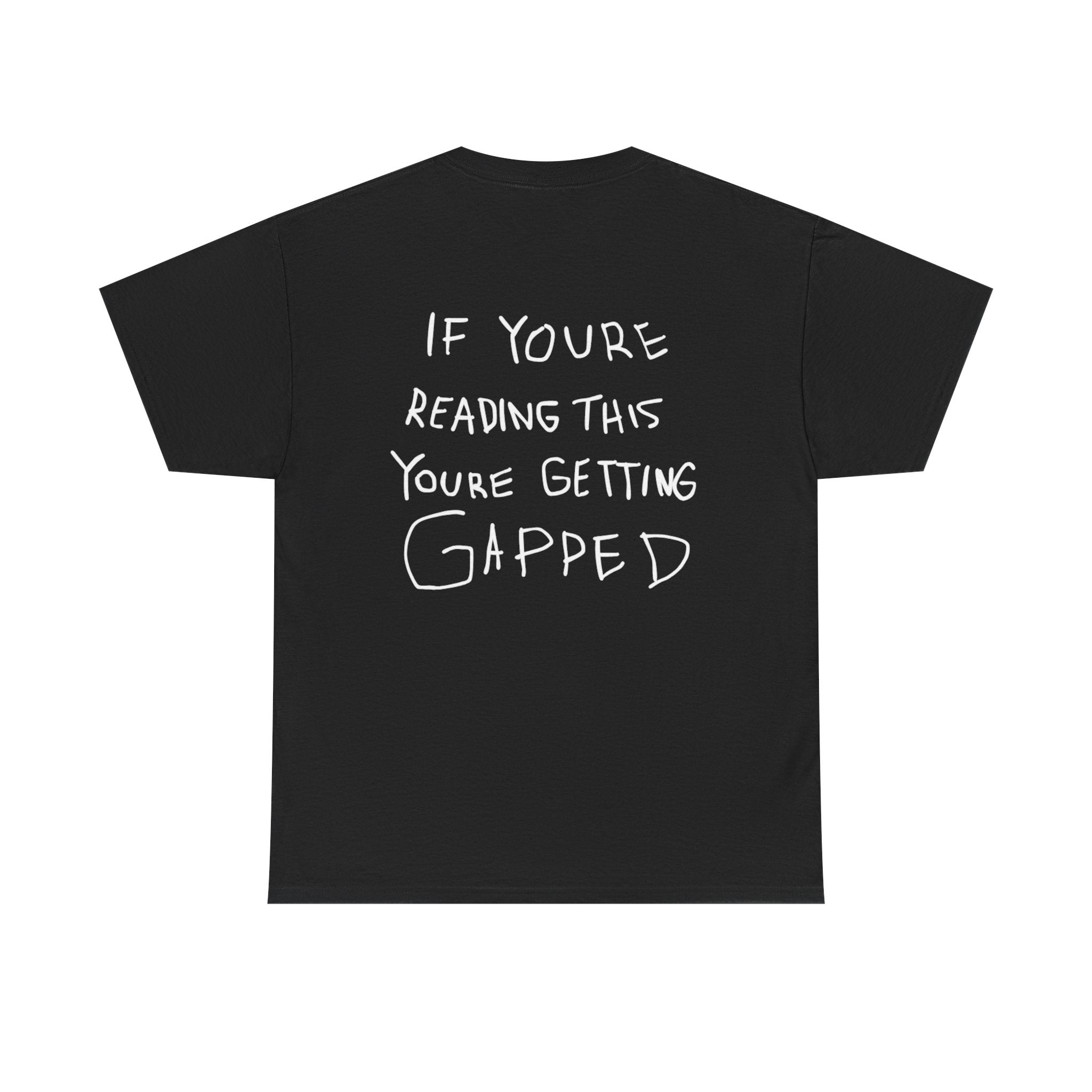 If You're Reading This You're Getting Gapped T-Shirt | Revision Logo Tee
