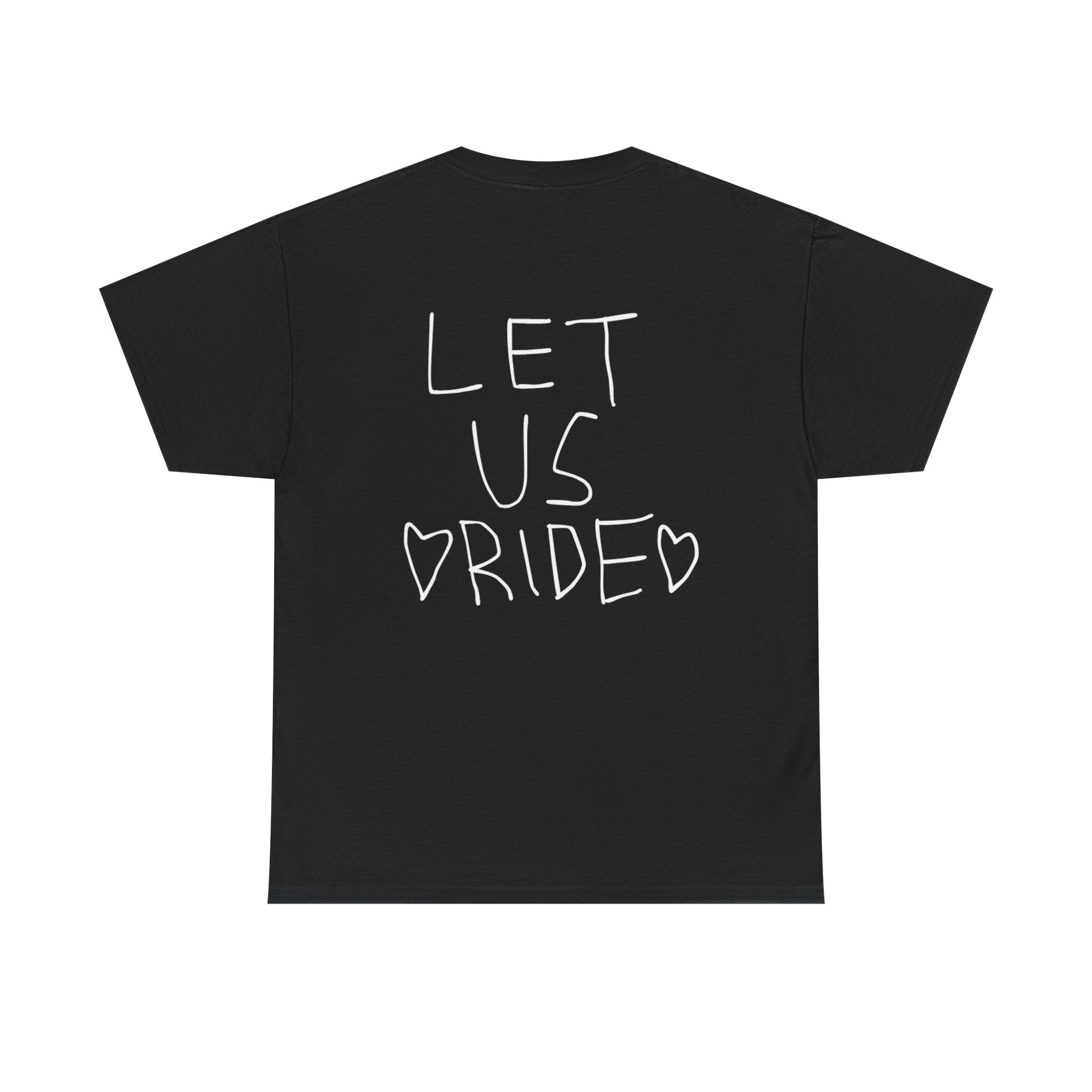 LET US RIDE T-Shirt HANDWRITTEN VERSION | Revision Logo Tee