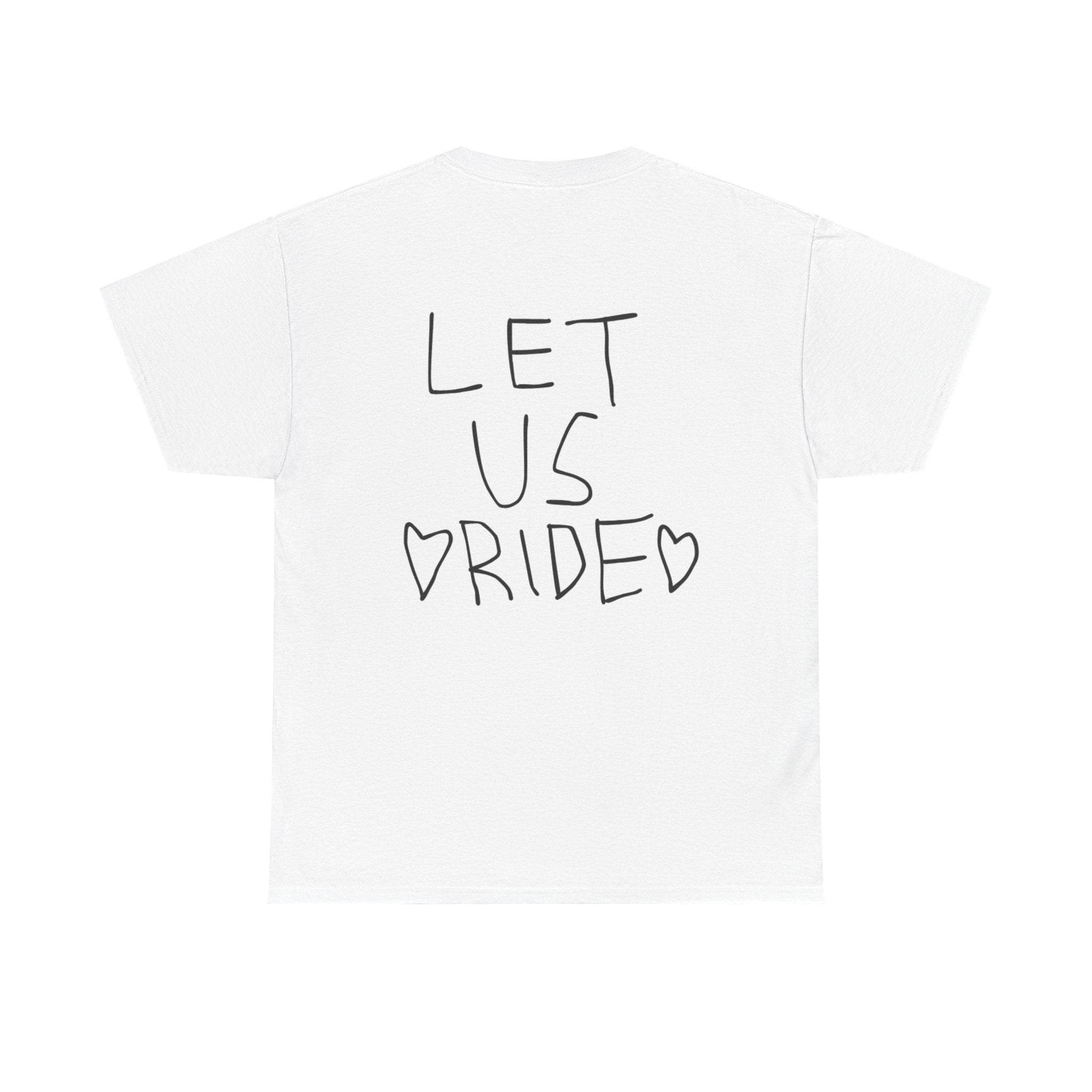 LET US RIDE T-Shirt HANDWRITTEN VERSION | Revision Logo Tee