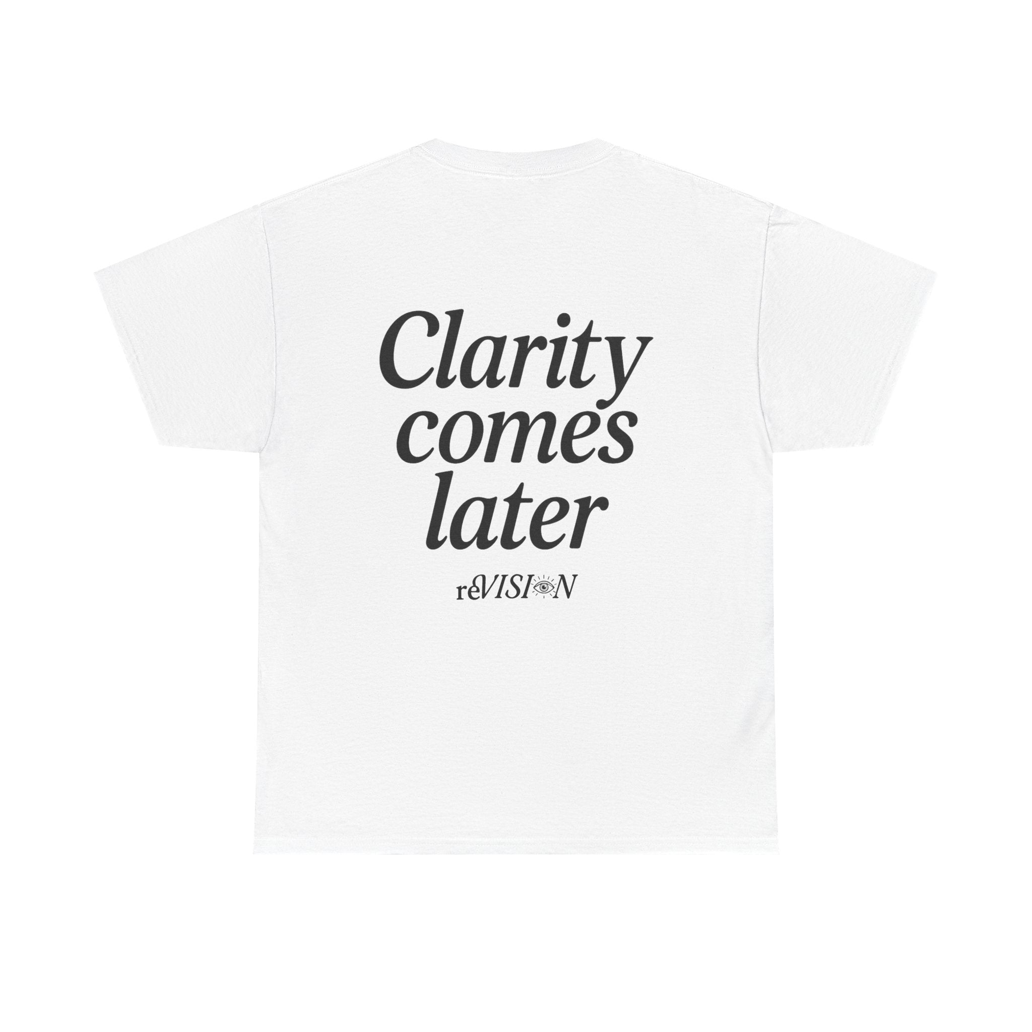 Clarity Comes Later | Revision Logo Tee