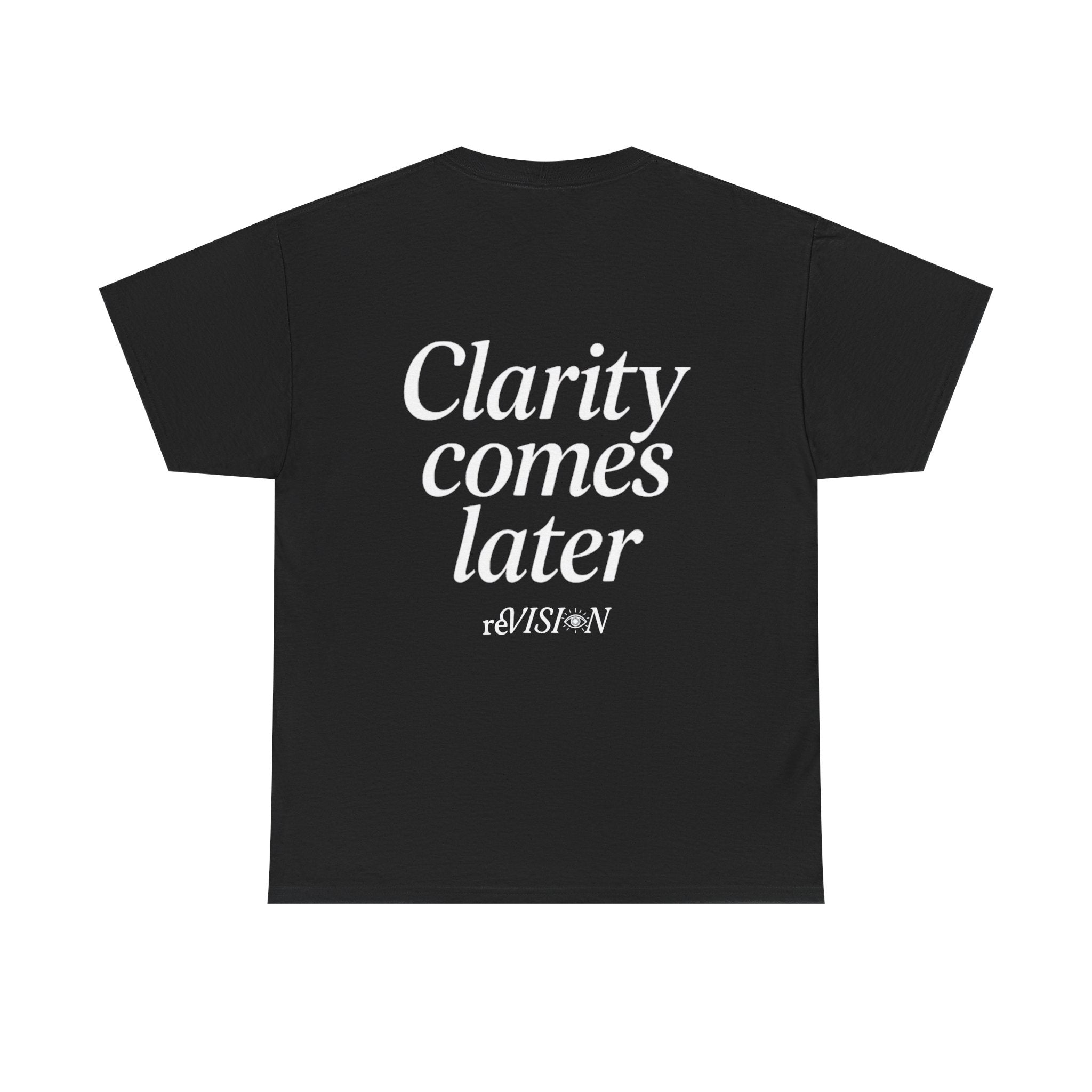 Clarity Comes Later | Revision Logo Tee